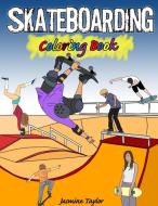 Skateboarding Coloring Book di Jasmine Taylor edito da LULU PR