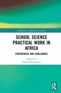 School Science Practical Work In Africa edito da Taylor & Francis Ltd