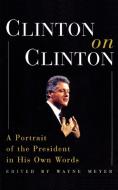 Clinton on Clinton di Bill Clinton edito da Quill