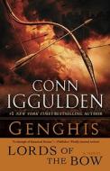 Genghis: Lords of the Bow di Conn Iggulden edito da BANTAM DELL