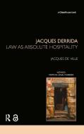 Jacques Derrida: Law as Absolute Hospitality di Jacques De Ville edito da Taylor & Francis Ltd