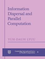 Information Dispersal and Parallel Computation di Yuh-Dauh Lyuu edito da Cambridge University Press