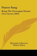 Pastor Sang: Being the Norwegian Drama Over Aevne (1893) di Bjornstjerne Bjornson edito da Kessinger Publishing