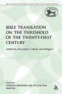 Bible Translation on the Threshold of the Twenty-First Century di Van Jan Henten edito da Bloomsbury Publishing PLC