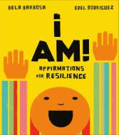 I Am! di Bela Barbosa edito da Random House Usa Inc