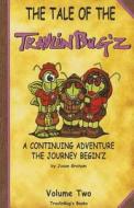 Tale of The TravlinBug'z: A Continuing Adventure di Jason Graham edito da Travlin Bugz Inc