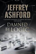 Damned by Logic di Jeffrey Ashford edito da Severn House Publishers Ltd
