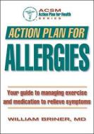 Action Plan For Allergies di Bill Briner, ACSM edito da Human Kinetics Publishers