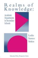 Realms Of Knowledge: Academic Departments In Secondary Schools di New York Leslie Santee Siskin Hofstra University edito da Routledge