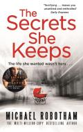 The Secrets She Keeps di Michael Robotham edito da Little, Brown Book Group