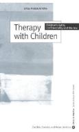 Therapy with Children: Children's Rights, Confidentiality and the Law di Debbie Daniels, Peter Jenkins edito da SAGE PUBN