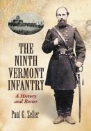 Zeller, P:  The Ninth Vermont Infantry di Paul G. Zeller edito da McFarland