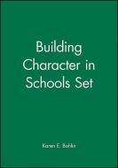 Building Character in Schools Set di Karen E. Bohlin edito da John Wiley & Sons Inc
