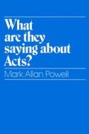 What are They Saying About Acts? di Mark Allan Powell edito da Paulist Press International,U.S.