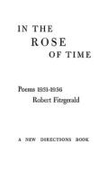 In the Rose of Time: Poems, 1939-1956 di Robert Fitzgerald edito da NEW DIRECTIONS