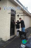 Visiting the Vet: Learning the V Sound di Janet Carson edito da Rosen Publishing Group