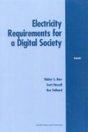 Electricity Requirements for a Digital Society di Walter Baer, Scott Hassell, Ben Vollaard edito da RAND CORP