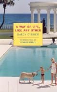 A Way Of Life  Like Any Other di Darcy O'Brien edito da The New York Review of Books, Inc