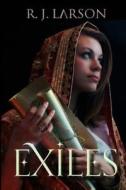 Exiles: Realms of the Infinite, Book One di R. J. Larson edito da Elk Lake Publishing