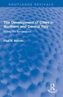 The Development Of Cities In Northern And Central Italy di Paul N. Balchin edito da Taylor & Francis Ltd