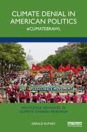 Climate Denial In American Politics di Gerald Kutney edito da Taylor & Francis Ltd