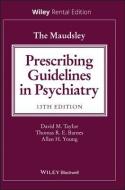 The Maudsley Prescribing Guidelines in Psychiatry di David M. Taylor, Thomas R. E. Barnes, Allan H. Young edito da BLACKWELL PUBL