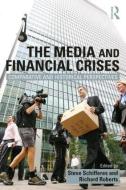 The Media and Financial Crises di Steve Schifferes edito da Routledge