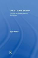 The Art of the Sublime di Roger Homan edito da Taylor & Francis Ltd