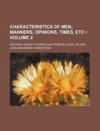 Characteristics Of Men, Manners, Opinions, Times, Etc (volume 2) di Anthony Ashley Cooper Shaftesbury edito da General Books Llc