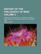 History Of The Philosophy Of Mind Volum di Robert Blakey edito da Rarebooksclub.com