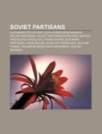 Soviet Partisans: Alexander Pechersky, Z di Books Llc edito da Books LLC, Wiki Series