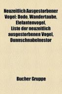 Neuzeitlich Ausgestorbener Vogel edito da Books LLC, Reference Series