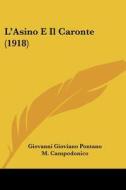 L'Asino E Il Caronte (1918) di Giovanni Gioviano Pontano edito da Kessinger Publishing