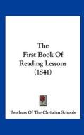 The First Book of Reading Lessons (1841) edito da Kessinger Publishing