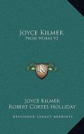 Joyce Kilmer: Prose Works V2 di Joyce Kilmer edito da Kessinger Publishing