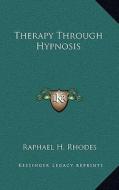 Therapy Through Hypnosis edito da Kessinger Publishing