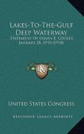 Lakes-To-The-Gulf Deep Waterway: Statement of Lyman E. Cooley, January 28, 1910 (1910) di United States Congress edito da Kessinger Publishing