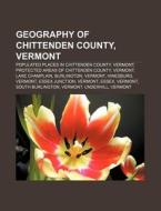 Geography Of Chittenden County, Vermont: di Source Wikipedia edito da Books LLC, Wiki Series