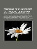 Tudiant De L'universit Catholique De L di Source Wikipedia edito da Books LLC, Wiki Series