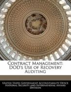 Contract Management: Dod\'s Use Of Recovery Auditing edito da Bibliogov
