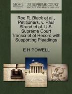 Roe R. Black Et Al., Petitioners, V. Paul Strand Et Al. U.s. Supreme Court Transcript Of Record With Supporting Pleadings di E H Powell edito da Gale, U.s. Supreme Court Records