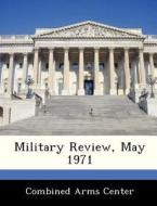 Military Review, May 1971 edito da Bibliogov