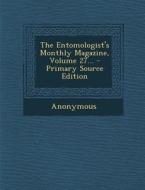The Entomologist's Monthly Magazine, Volume 27... di Anonymous edito da Nabu Press