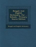 Bengali and English Dictionary, for ... Schools edito da Nabu Press
