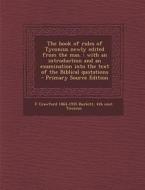 The Book of Rules of Tyconius Newly Edited from the Mss.: With an Introduction and an Examination Into the Text of the Biblical Quotations di F. Crawford 1864-1935 Burkitt, 4th Cent Ticonius edito da Nabu Press