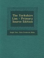 The Yorkshire Lias - Primary Source Edition di Ralph Tate, John Frederick Blake edito da Nabu Press