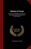 History Of Texas di Henderson K Yoakum edito da Andesite Press