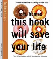 This Book Will Save Your Life di A. M. Homes edito da Little, Brown Book Group