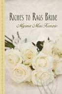 Riches to Rags Bride di Myrna MacKenzie edito da Thorndike Press
