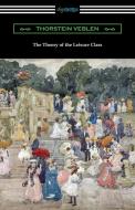 The Theory of the Leisure Class di Thorstein Veblen edito da Digireads.com
